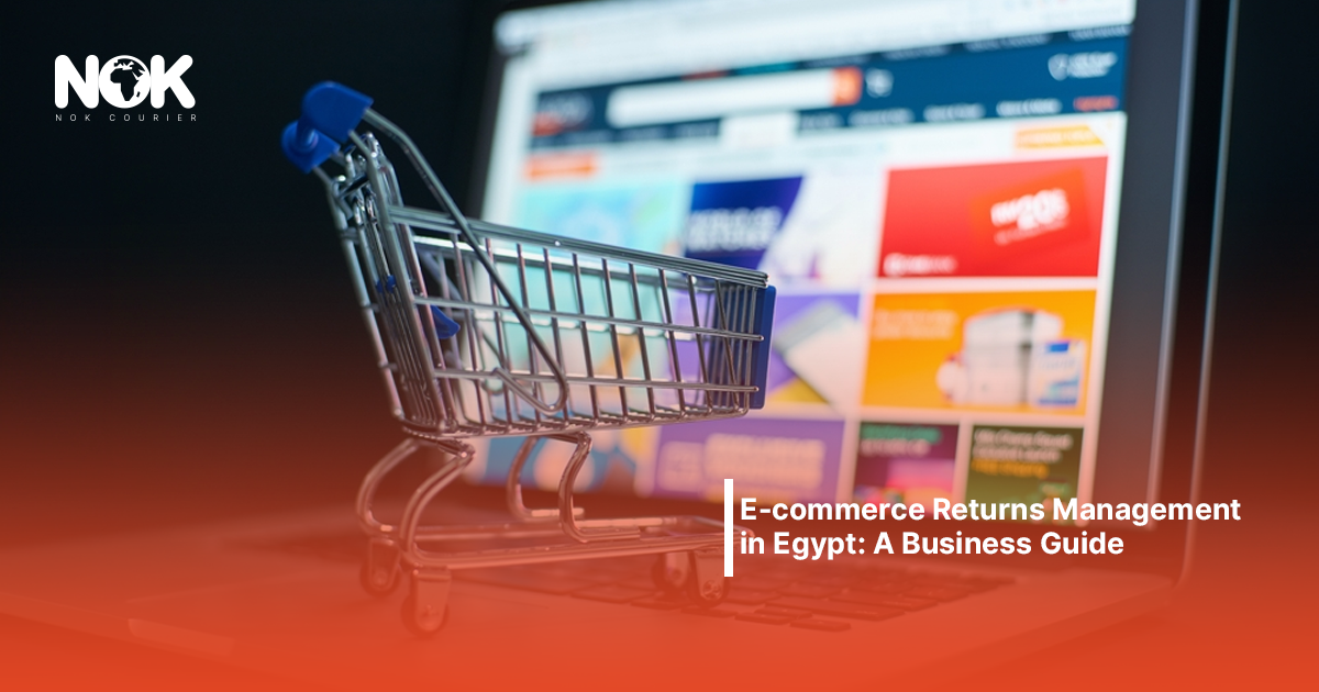 E-commerce Returns Management in Egypt: A Business Guide
